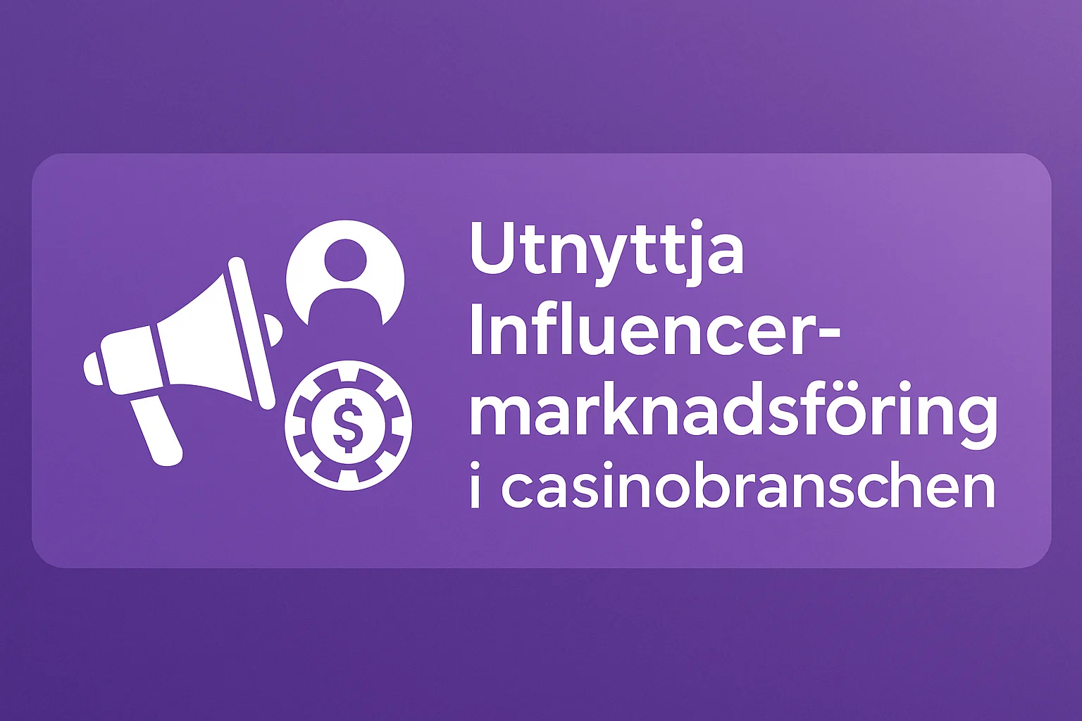 Utnyttja Influencer-marknadsföring i casinobranschen